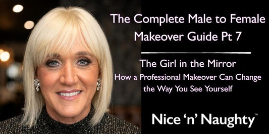 The Complete Male to Female Makeover Guide Pt 7: The Girl in the Mirror: How a Professional Makeover Can Change the Way You See Yourself - A blog by Nice 'n' Naughty