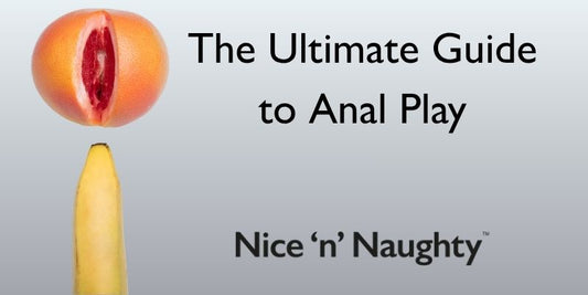 The Ultimate Guide to Anal Play